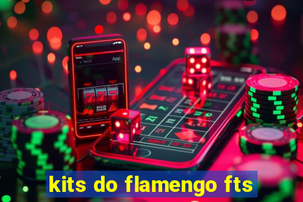 kits do flamengo fts
