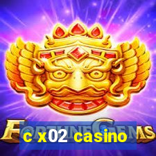 c x02 casino