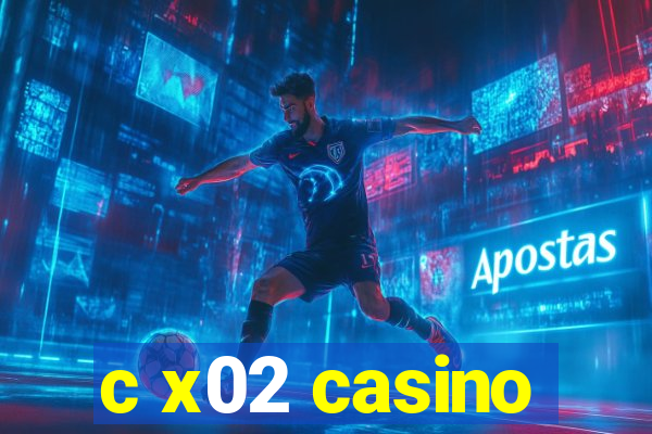 c x02 casino