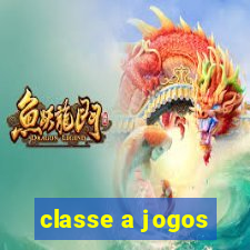 classe a jogos