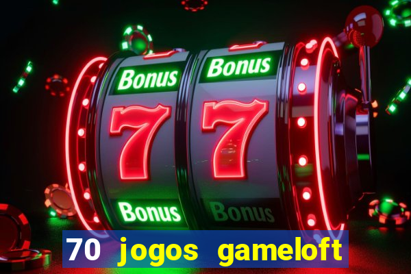70 jogos gameloft para celular