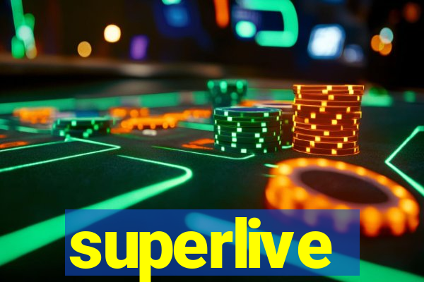 superlive