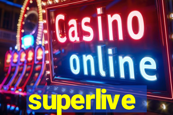 superlive