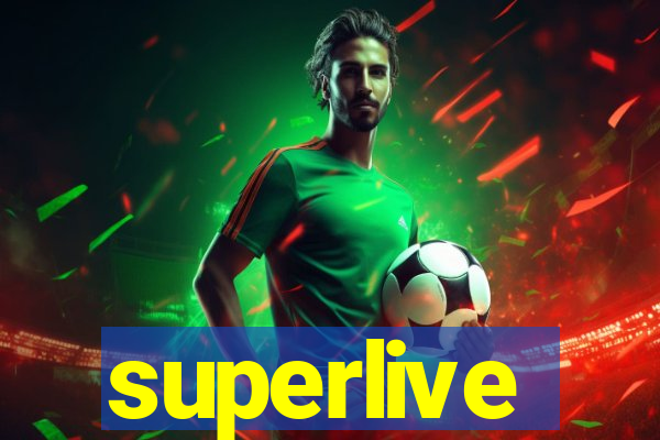 superlive