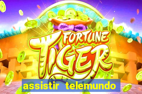 assistir telemundo no brasil