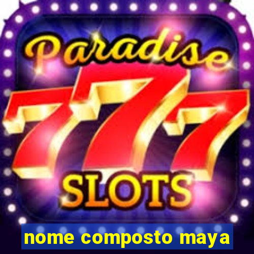 nome composto maya