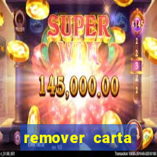 remover carta history reborn