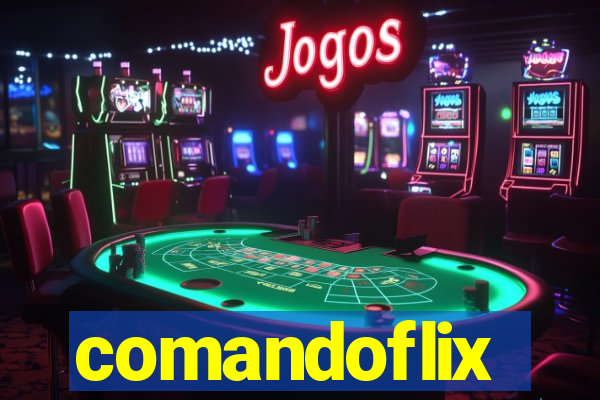 comandoflix