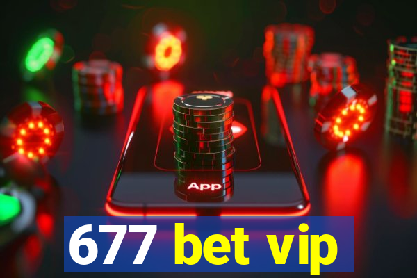 677 bet vip