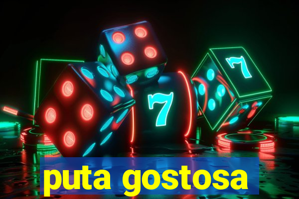 puta gostosa