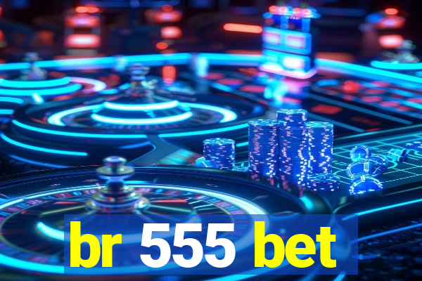 br 555 bet