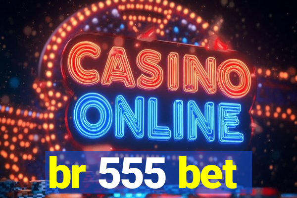 br 555 bet