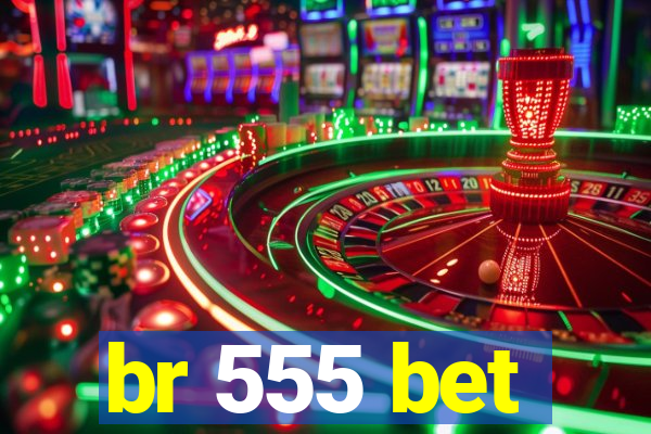 br 555 bet