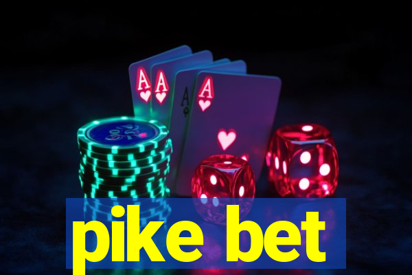 pike bet