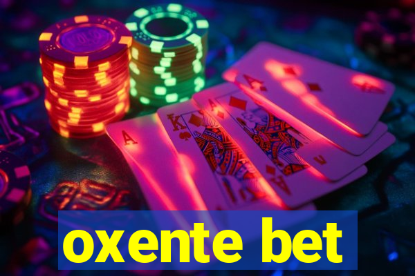 oxente bet