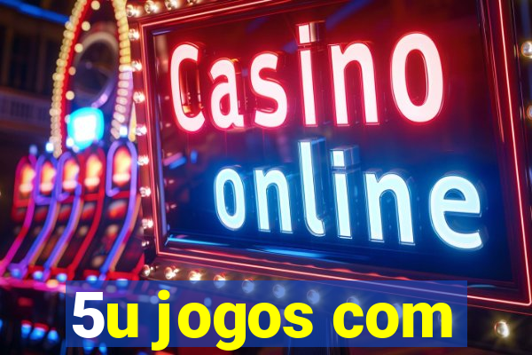 5u jogos com