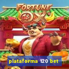 plataforma 120 bet