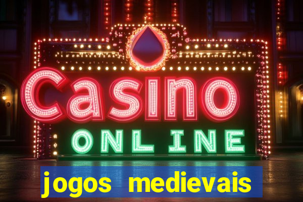 jogos medievais para celular