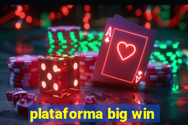 plataforma big win