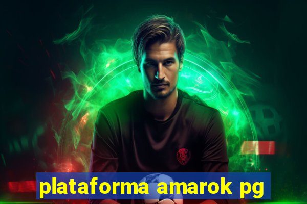 plataforma amarok pg