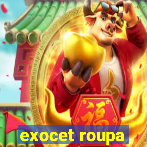 exocet roupa