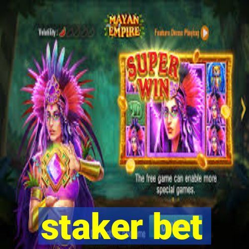staker bet