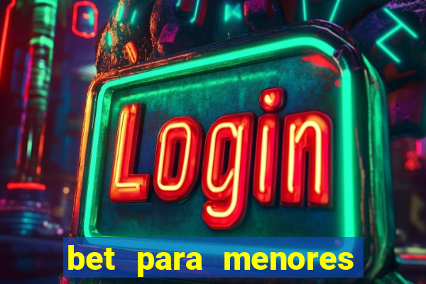 bet para menores de 18