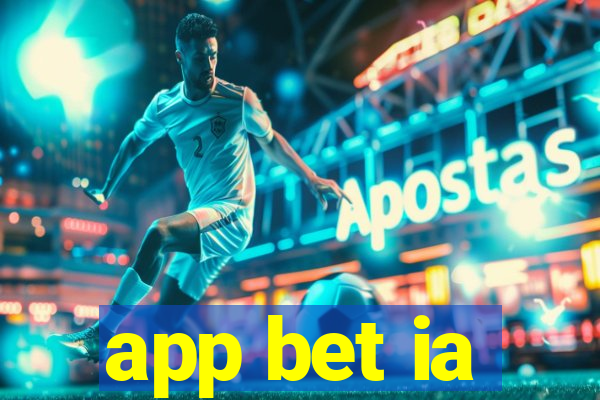 app bet ia