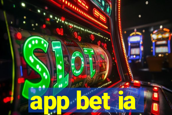 app bet ia