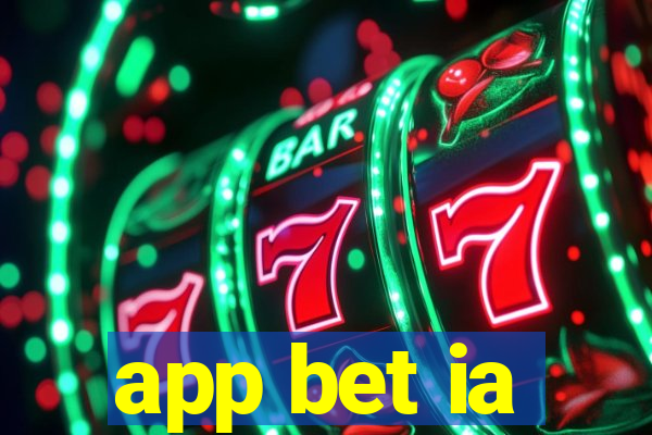 app bet ia