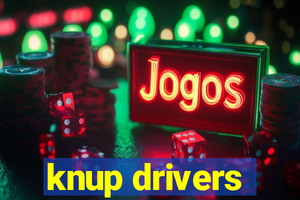 knup drivers