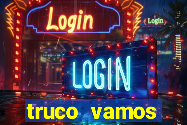 truco vamos torneios online