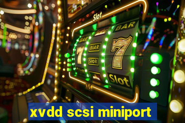 xvdd scsi miniport