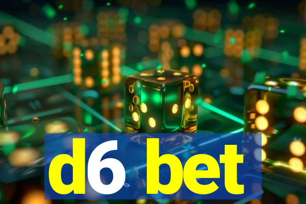 d6 bet
