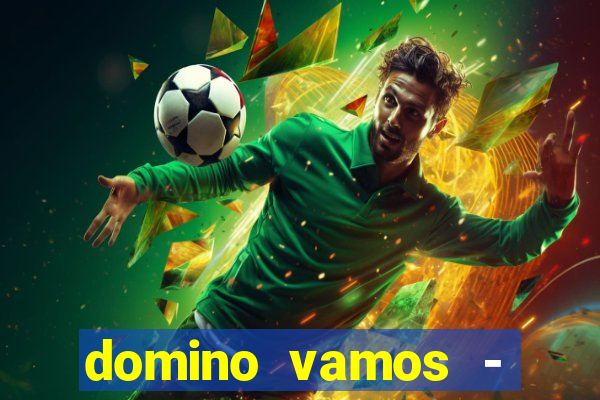 domino vamos - crash & poker