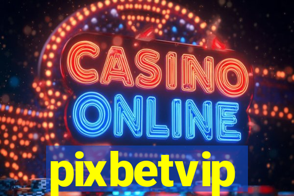 pixbetvip