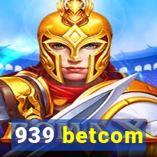 939 betcom