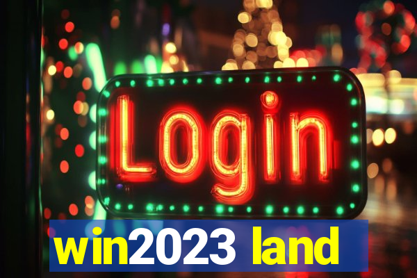 win2023 land