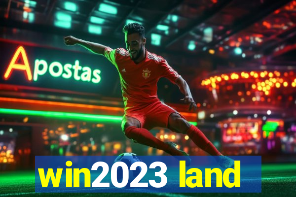 win2023 land