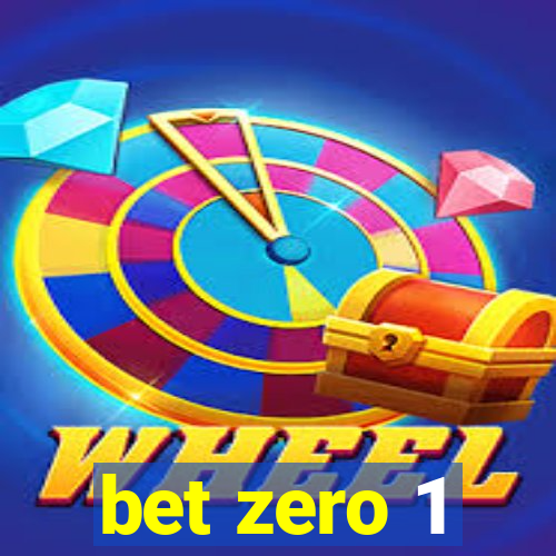bet zero 1