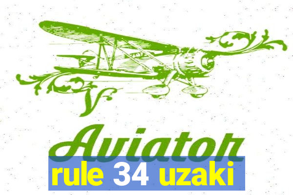 rule 34 uzaki