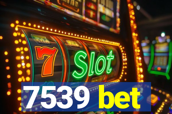 7539 bet