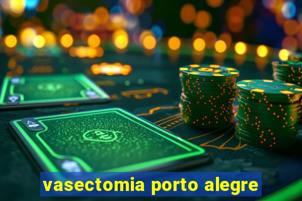 vasectomia porto alegre