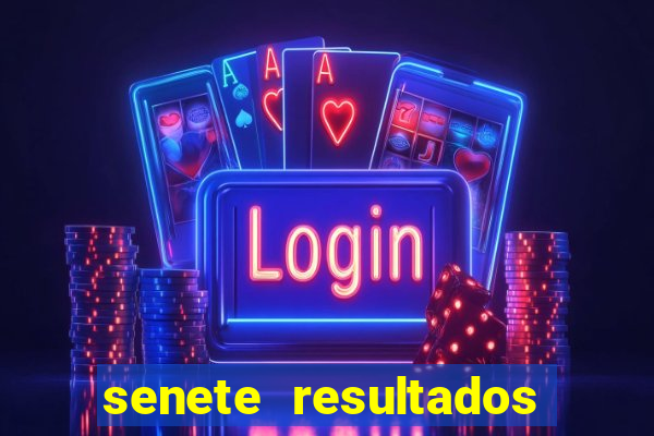 senete resultados de ayer