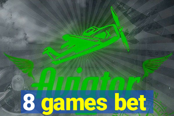 8 games bet