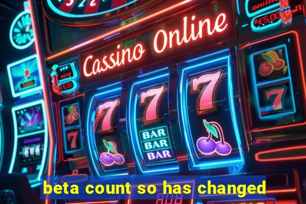 beta count so has changed