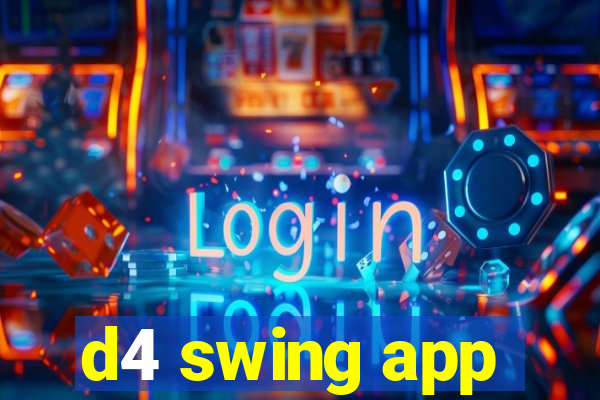 d4 swing app