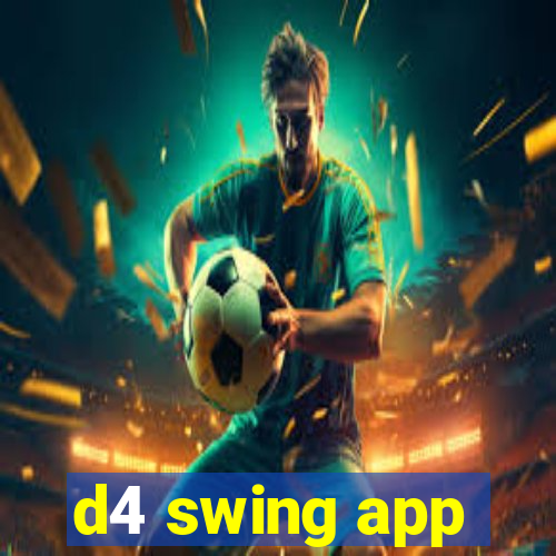 d4 swing app