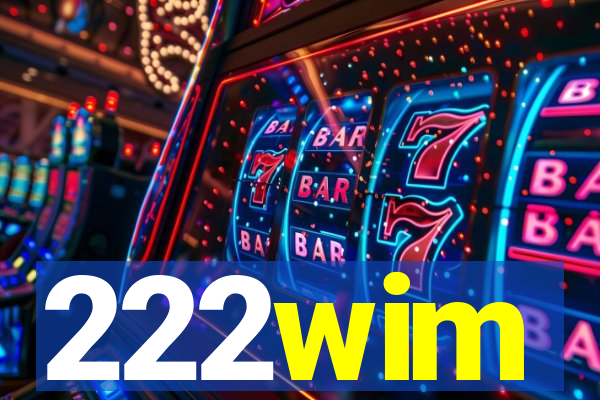 222wim