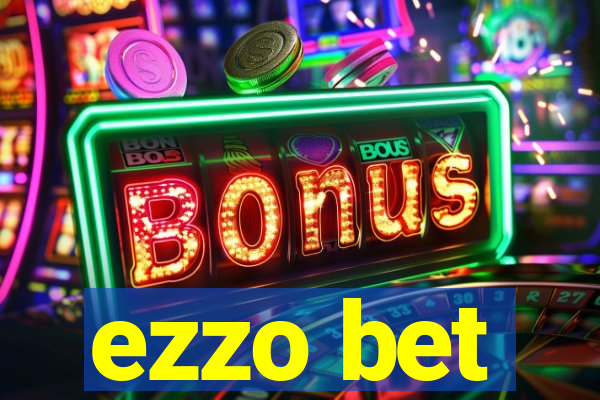 ezzo bet